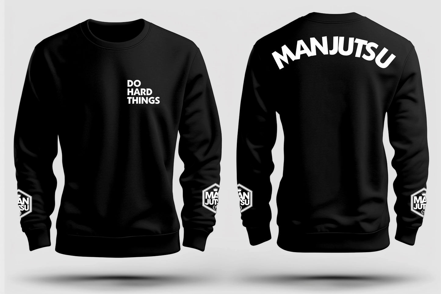 Unisex ManJutsu Sweatshirt "DO HARD THINGS"